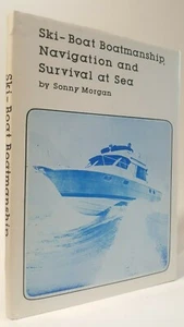 Signed? Ski-Boat Boatmanship Navigation and Survival at Sea Sonny Morgan book hb - Picture 1 of 2