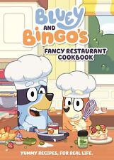 Bluey: Bluey and Bingo'S Fancy Restaurant Cookbook: Yummy Recipes, for Real Life