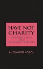 Have Not Charity - Volume 1: Sins an..., Alexandr Korol