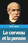 Le Cerveau Et La Pense By Paul Janet Paperback Book