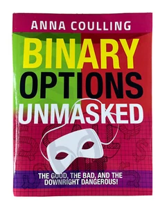 Binary Options Unmasked The Good The Bad & The Downright Dangerous 2015 Coulling - Picture 1 of 9