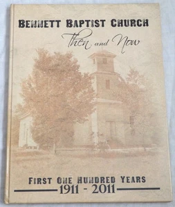 Bennett Baptist Church: First One Hundred Years, 1911-2011 "Then and Now" - Imagen 1 de 1