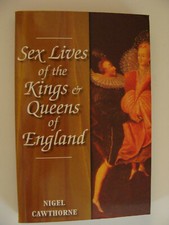 Sex Lives of the Kings and Queens of England by Nigel Cawthorne pb