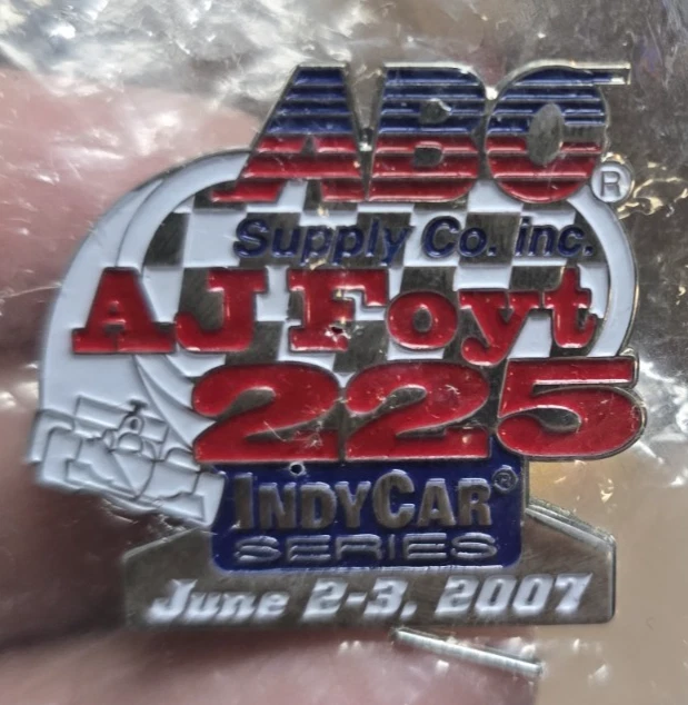 2007 ABC Supply Co. Inc AJ Foyt 225 Indy Car Series Pin Sealed - Image 1 of 3