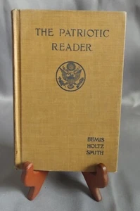 The Patriotic Reader - Bemis, Holtz, Smith - 1917 Vintage Hardcover Edition - Picture 1 of 8