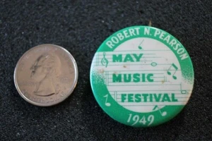 1949 Robert N Pearson May Music Festival Pin Pinback Button #28359 - Picture 1 of 2