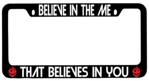 Believe in the Me That Believes In You marco de matrícula de metal negro Gurren - Imagen 1 de 1