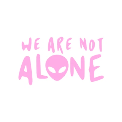Alien We are not alone vinyl decal Sci-Fi Outer space Cryptoid - Image 1 of 2