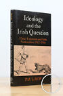 Paul Bew / Ideology and the Irish Question Ulster Unionism and Irish 1st ed 1994