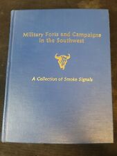 Military Forts and Campaigns in the Southwest A Collection of Smoke Signals 1983