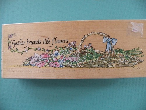 Gather Friends Like Flowers, Basket Bouquet #80042 STAMPS HAPPEN Rubber ...
