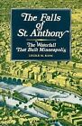 Falls Of St Anthony  The Waterfall That Built Minneapolis Paperback By Kane
