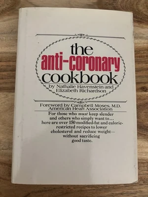The Anti Coronary Cookbook By Nathalie Havenstein & Elizabeth Richardson HC 1971 - Image 1 of 4