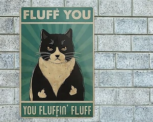 Fluff You Fluffin Fluff Cat Sign Aluminum Metal 8"x12" Funny Bathroom Garage - Picture 1 of 1