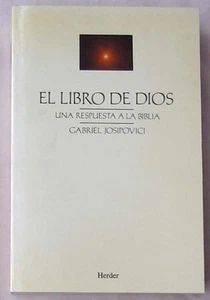 EL LIBRO DE DIOS / UNA RESPUESTA A LA BIBLIA - GABRIEL JOSIPOVICI - VER INDICE - Imagen 1 de 3