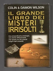IL GRANDE LIBRO DEI MISTERI IRRISOLTI Wilson mistero esoterismo occulto Mondo... - Foto 1 di 1
