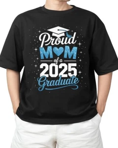 Proud mom of a class of 2025 graduate senior graduation For Adult S-4XL T-Shirt - Picture 1 of 5