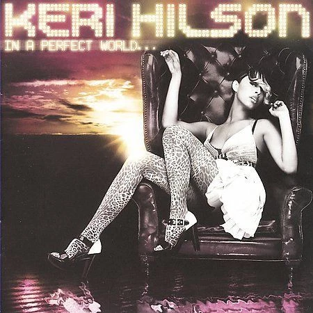 In a Perfect World... by Keri Hilson (CD, Mar-2009, Interscope (USA))