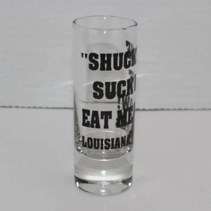 Louisiana Austern Schnapsglas 4,25 cm groß Shuck Me, Suck Me, Eat Me Raw - Bild 1 von 8