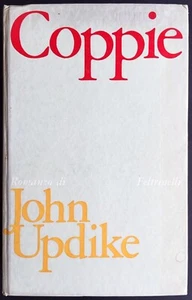 John Updike COPPIE Romanzo Scandalo TRADIMENTI Letteratura Erotica 1a ediz 1969 - Foto 1 di 7