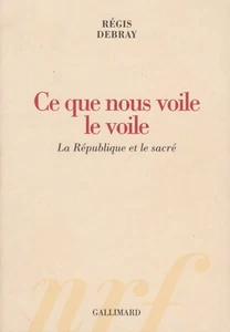 REGIS DEBRAY CE QUE NOUS VOILE LE VOILE + JE SUIS CHARLIE HOMMAGES - Picture 1 of 1