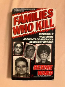 Families Who Kill by Bernie Ward (1993, Mass Market) - Bild 1 von 1