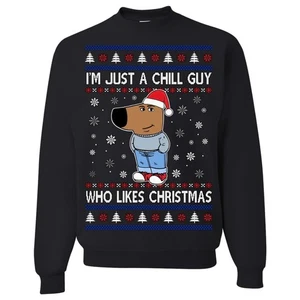 Im Just A Chill Guy Who Likes Christmas Ugly Christmas Sweater Unisex Xmas Crew - Bild 1 von 7
