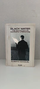 BLACK WATER THE ANTOLOGY OF FANTASTIC LITERATURE ALBERTO MANGUEL PICADOR 1983 - Picture 1 of 5
