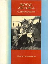 Cole, Christopher ROYAL AIR FORCE COMMUNIQUES, 1918 Hardback BOOK