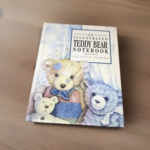AN ILLUSTRATED TEDDY BEAR NOTEBOOK JULIETTE CLARKE Excellent Condition - Foto 1 di 5