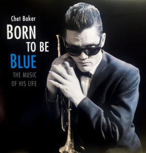 Chet Baker Born To Be Blue: The Music Of His Life LP, Comp, Gat 2017 Cool Jazz ( - Picture 1 of 1