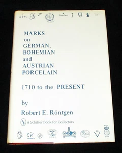MARKS ON GERMAN BOHEMIAN AND AUSTRIAN PORCELAIN 1710 TO PRESENT Rontgen HC 1981 - Picture 1 of 13