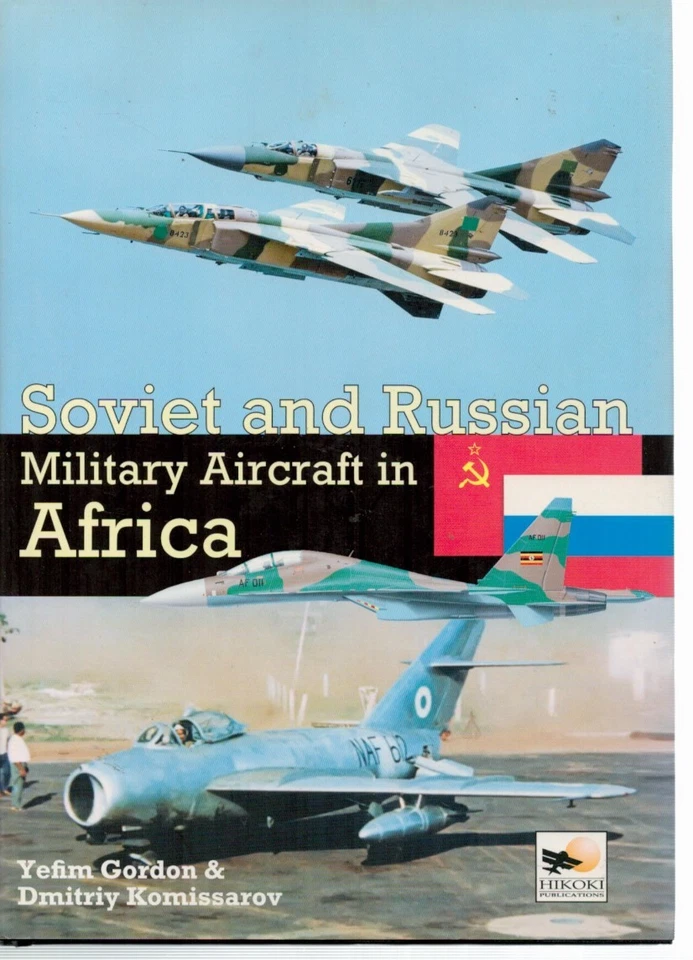 SOVIET & RUSSIAN MILITARY AIRCRAFT IN AFRICA- GORDON - HIKOKI - Image 1 of 1