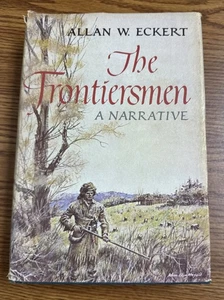 The Frontiersmen: A Narrative by Allan W. Eckert 1967 HCDJ Affordable Price! - Imagen 1 de 13