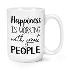 Happiness Is Working With Great People 15oz Large Mug Cup Carer Nurse Teacher