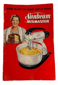 Vintage Sunbeam How to Get the Most Out of Your Mixmaster Owner's Manual 1950 - Picture 1 of 3