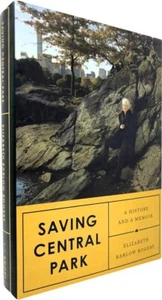Saving Central Park: A History and a Memoir by Elizabeth Barlow Rogers―HC, NEW - Picture 1 of 2