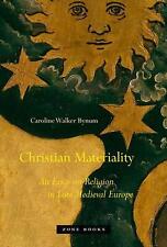 Christian Materiality: An Essay on Religion in Late Medieval Europe by Caroline 