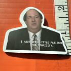 Kevin Malone I HAVE VERY LITTLE PATIENCE FOR STUPIDITY THE OFFICE STICKER