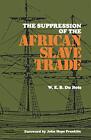 The Suppression Of The Africian Slave Trade, 1638--1870 By W. E. B. Du Bois *Vg*