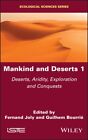 Menschheit und Wüsten 1: Wüsten, Trockenheit, Erforschung und Eroberung, Hardcove...