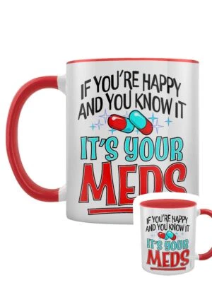 GRINDSTORE If You're Happy & You Know It It's Your Meds Red Inner 2-Tone Mug
