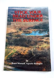 1997 STICK YOUR HEAD UNDER THE SURFACE By Bruce Muench AUTOGRAPHED 1st Edition - Picture 1 of 3