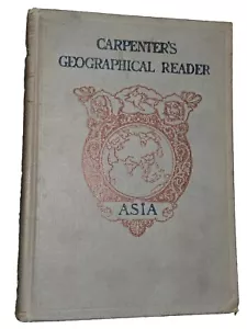 Carpenter's Geographical Reader ASIA Frank Carpenter 1911 American Book Co. - Picture 1 of 4
