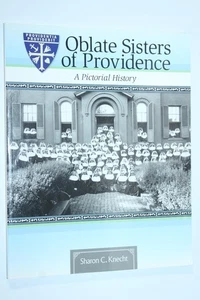 Oblate Sisters of Providence : A Pictorial History by Sharon C. Knecht (2007) - Imagen 1 de 8