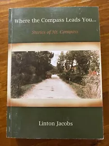 Where The Compass Leads You Stories Of Mt Compass By Linton Jacobs 2005 SIGNED - Picture 1 of 14