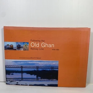 Following The Old Ghan Railway Line 1878-1980 by Brian R Newell Hardcover - Picture 1 of 13