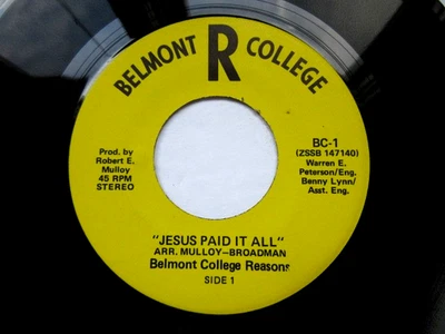 BELMONT COLLEGE - Jesus Paid It All / Power In The Blood- NM 45 RPM RECORD - Image 1 of 4
