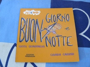 Buon giorno e buona notte Giusi Quarenghi Chiara Carrer - Foto 1 di 1