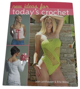 New Ideas for Todays Crochet Jean Leinhauser & Rita Weiss Hardcover 2006 - Picture 1 of 16